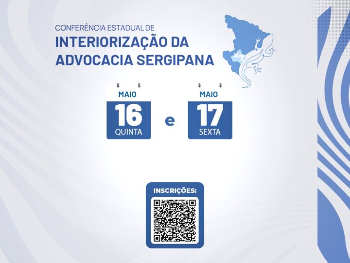 Conferência de Interiorização da Advocacia acontecerá em Lagarto entre os dias 16 e 17 de maio