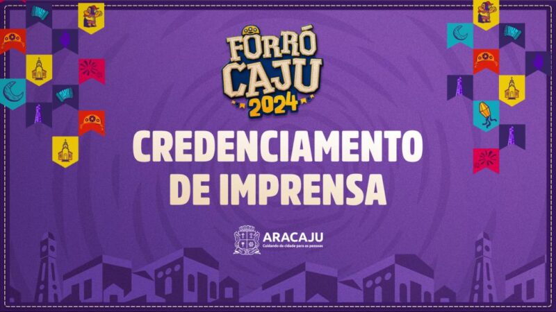 Forró Caju 2024: credenciamento para veículos de comunicação segue até esta quinta-feira, 13