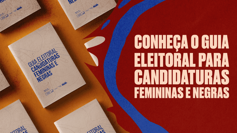 Lançado guia eleitoral para candidaturas femininas e negras